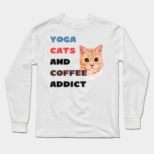 Yoga cats and coffee addict funny quote for yogi Long Sleeve T-Shirt